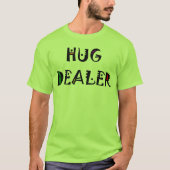 Hug Dealer T-shirt (Voorkant)