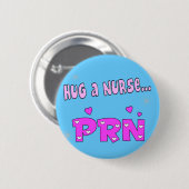 Hug een verpleegster PRN Ronde Button 5,7 Cm (Voorkant /achterkant)