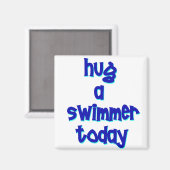 Hug een zwemmer vandaag magneet (Voorkant / Achterkant)