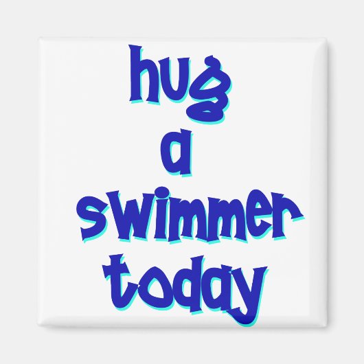 Hug een zwemmer vandaag magneet (Voorkant)