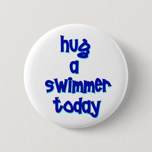 Hug een zwemmer vandaag ronde button 5,7 cm (Voorkant)