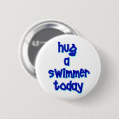 Hug een zwemmer vandaag ronde button 5,7 cm (Voorkant /achterkant)