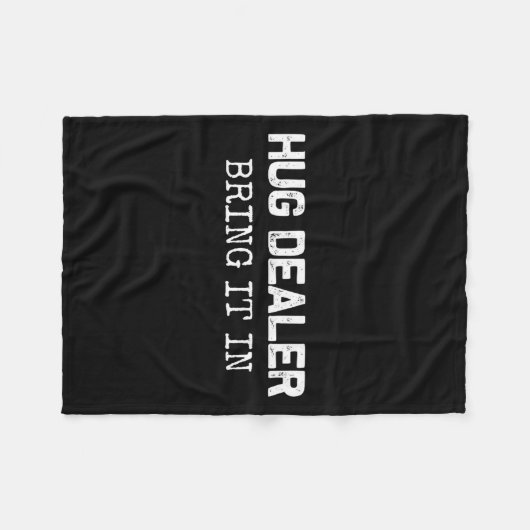 Hug Er, Bring It In _ Funny Hugger Hugs Sarcastic  Fleece Deken (Voorkant (Horizontaal))