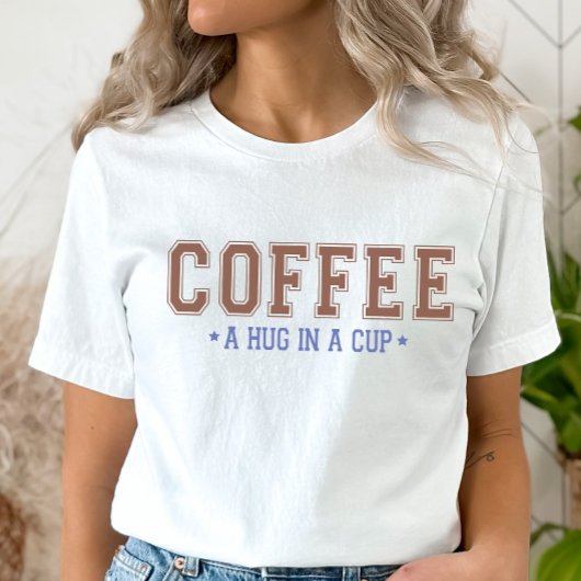 Hug in een bekertje T-Shirt, Funny Coffee Shirt