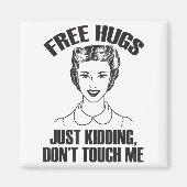 Hug, Just Kidding Funny Saying, Do Not Touch Me  Magneet (Voorkant)