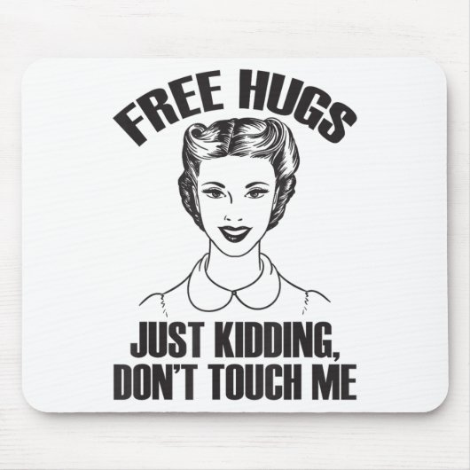 Hug, Just Kidding Funny Saying, Do Not Touch Me Muismat (Voorkant)