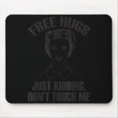 Hug, Just Kidding Funny Saying, Do Not Touch Me Muismat (Voorkant)