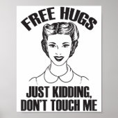 Hug, Just Kidding Funny Saying, Do Not Touch Me  Poster (Voorkant)