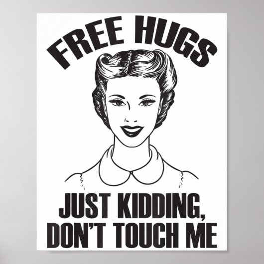 Hug, Just Kidding Funny Saying, Do Not Touch Me Poster (Voorkant)
