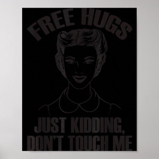Hug, Just Kidding Funny Saying, Do Not Touch Me Poster (Voorkant)