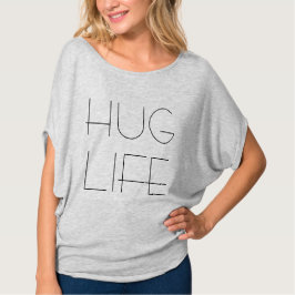 Hug Life T-shirt