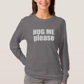 Hug me alsjeblieft t-shirt (Voorkant)