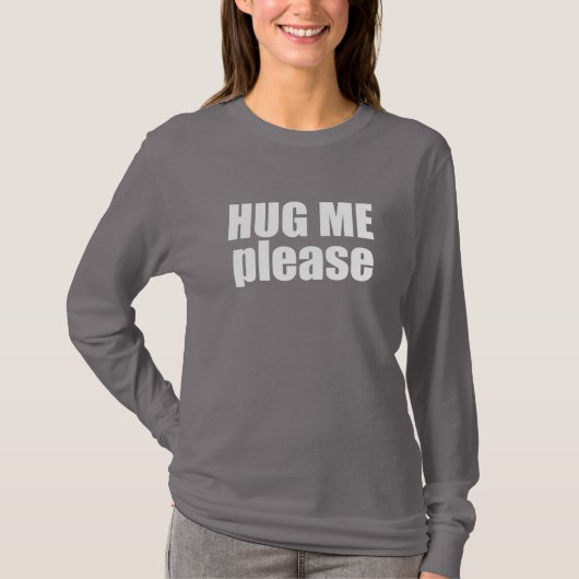 Hug me alsjeblieft t-shirt (Voorkant)
