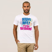 Hug me! Birthday Shirt (Voorkant volledig)