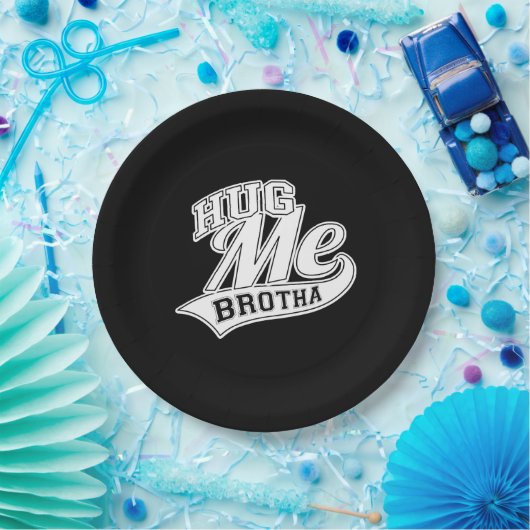 Hug me Brotha op Black Papieren Bordje (Feest)
