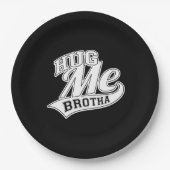 Hug me Brotha op Black Papieren Bordje (Voorkant)