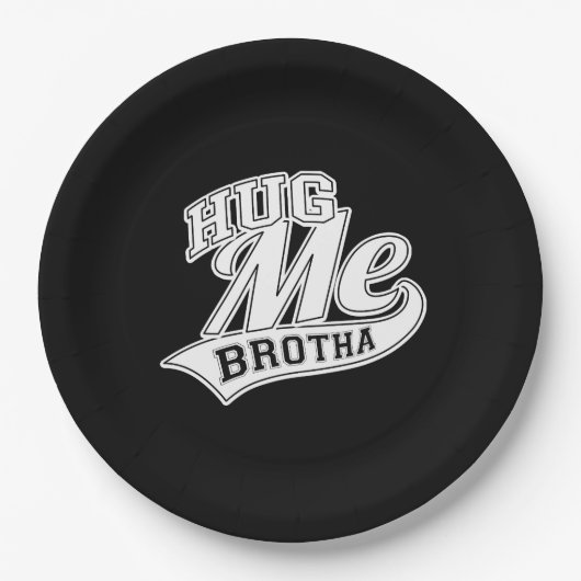 Hug me Brotha op Black Papieren Bordje (Voorkant)