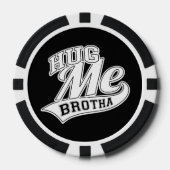 Hug me Brotha Pokerchips (Voorkant)