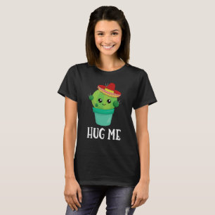 Hug me Funny Cactus in een Sombrero T-shirt