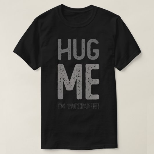 HUG ME IK BEN VACCINATED Pro Vaccine Team Awarenes T-shirt (Design voorkant)