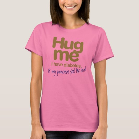 Hug me!  Ik heb diabetes! T-shirt (Voorkant)
