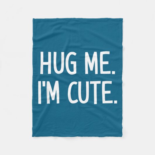 Hug Me. I'm Cute. Funny, Jokes, Sarcastic  Fleece Deken (Voorkant)