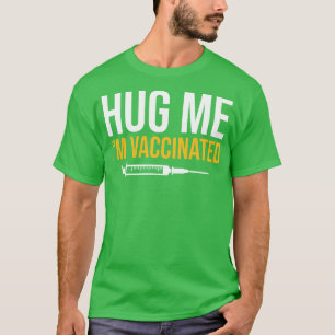 Hug me Im gevaccineerd T-shirt