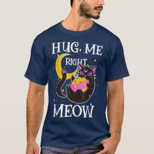 Hug me right Meow Funny Halloween 504 4662 T-shirt