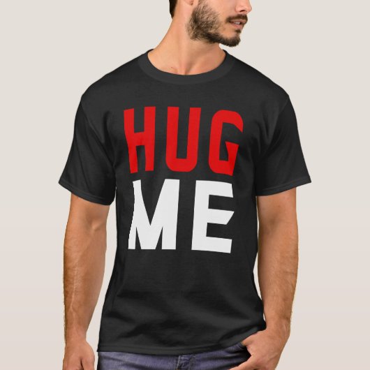 Hug me t-shirt (Voorkant)