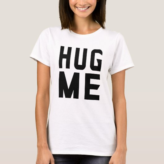 Hug me t-shirt (Voorkant)