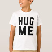 Hug me t-shirt (Voorkant)