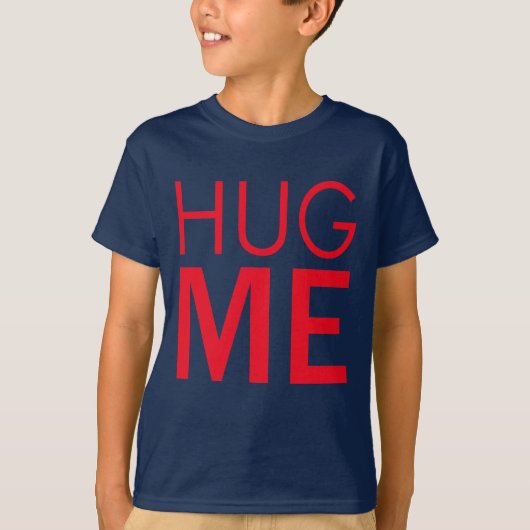 Hug me t-shirt (Voorkant)