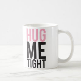 Hug me Tight Koffiemok