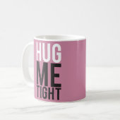 Hug me Tight Koffiemok (Voorkant links)