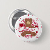 Hug me! Valentijnsdag Teddy Bear Ronde Button 5,7 Cm (Voorkant /achterkant)