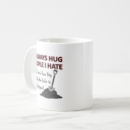 Hug Mensen die ik haat Funny Mug Koffiemok (Voorkant links)