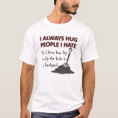 Hug People I Hate Funny Tshirt (Voorkant)