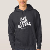 Hug Your Haters Matthew 5:44 Geboste Sweatshirt (Voorkant)