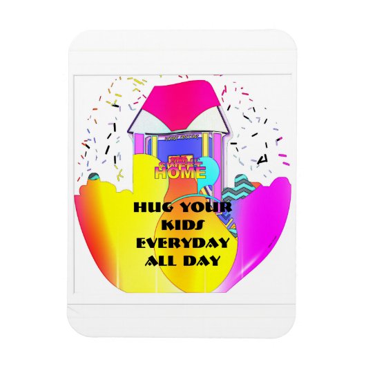 Hug Your Kids Everyday All Day Refrigerator  Magneet (Verticaal)
