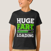 Huge Fart 95% Loading  T-shirt (Voorkant)