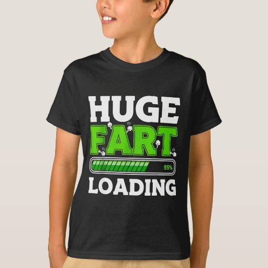 Huge Fart 95% Loading  T-shirt (Voorkant)