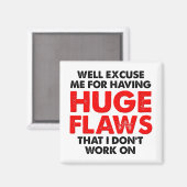 Huge Flaws Funny Magnet (Voorkant / Achterkant)