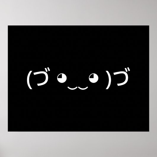 Hugging Emoticon (づ ◕ ‿ ◕) づ Japanse Kaomoji Poste Poster (Voorkant)