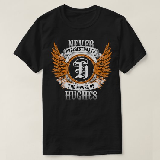 Hughes naam Shirt onderschat nooit de kracht van (Design voorkant)