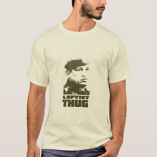 Hugo Chavez Leftist Thug T-Shirt (Voorkant)