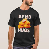 Hugs Chicken Nugget Fast Food Chicken Nuggets T-shirt (Voorkant)