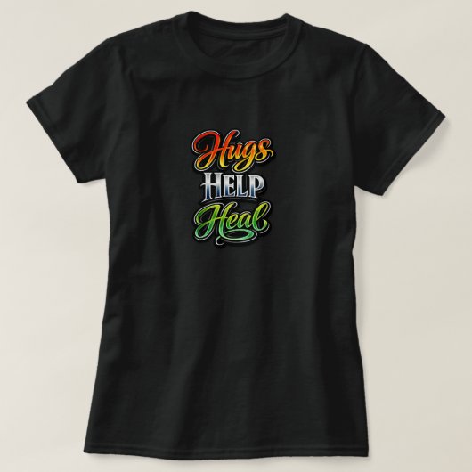 Hugs Help Heal T-shirt (Design voorkant)