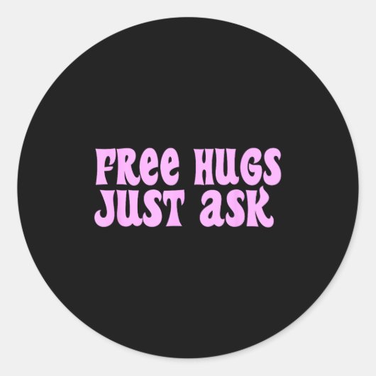 Hugs Just Ask Funny Sarcastic Joke Family  Ronde Sticker (Voorkant)