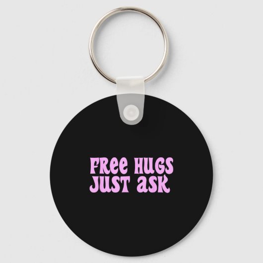 Hugs Just Ask Funny Sarcastic Joke Family  Sleutelhanger (Voorkant)