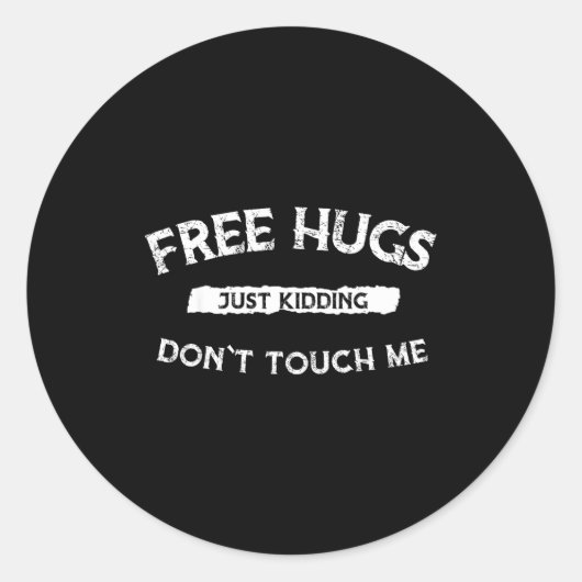 Hugs Just Kidding Don`t Touch Me Funny Valentine G Ronde Sticker (Voorkant)